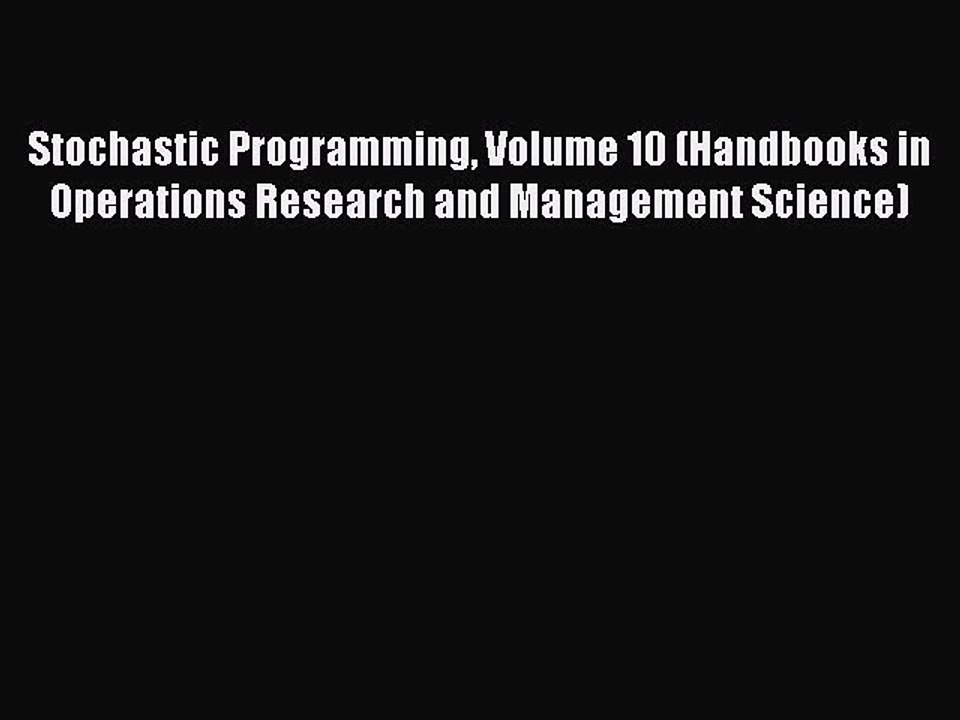 Download Stochastic Programming Volume 10 (Handbooks in Operations Research and Management