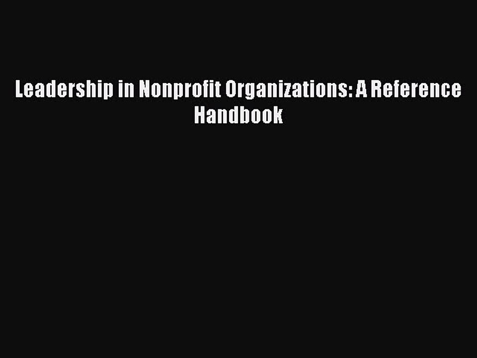 Read Leadership in Nonprofit Organizations: A Reference Handbook Ebook Free