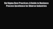 Read Six Sigma Best Practices: A Guide to Business Process Excellence for Diverse Industries