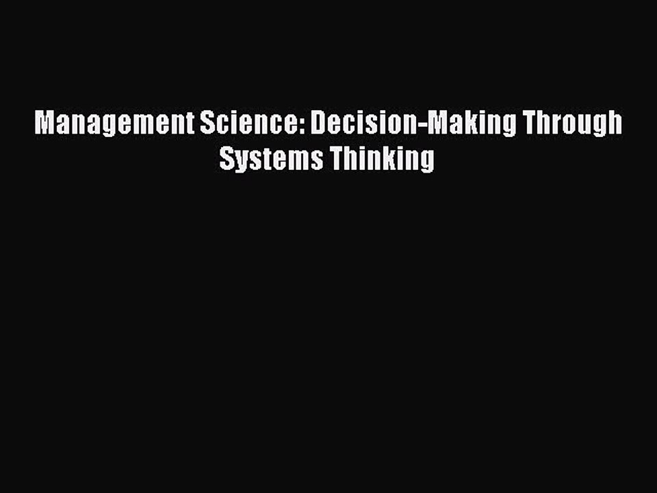 Download Management Science: Decision-Making Through Systems Thinking PDF Free