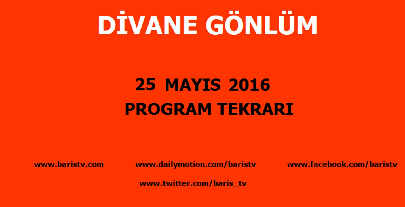 Divane Gönlüm Programı 25 Mayıs 2016