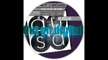 Wot 2 Browns - This Must Be Deep (The UNCLE DOG Stompin' Mix) [AUS04]