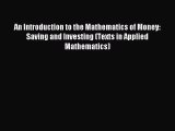 Read An Introduction to the Mathematics of Money: Saving and Investing (Texts in Applied Mathematics)