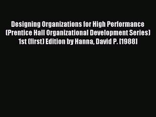 Read Designing Organizations for High Performance (Prentice Hall Organizational Development