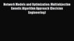 Read Network Models and Optimization: Multiobjective Genetic Algorithm Approach (Decision Engineering)