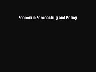 Read Economic Forecasting and Policy Ebook Free