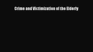 Read Crime and Victimization of the Elderly Ebook Free