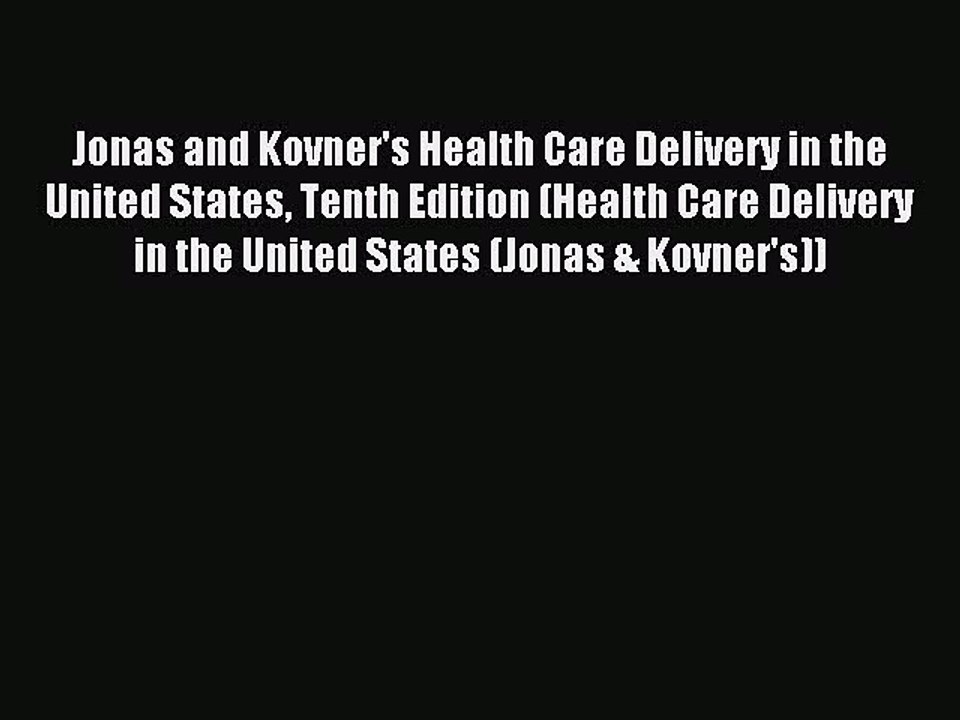 [Download] Jonas and Kovner's Health Care Delivery in the United States Tenth Edition (Health
