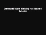 Read Understanding and Managing Organizational Behavior Ebook Free