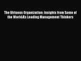 Read The Virtuous Organization: Insights from Some of the WorldÆs Leading Management Thinkers
