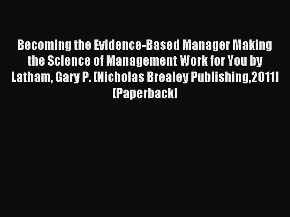 Download Becoming the Evidence-Based Manager Making the Science of Management Work for You