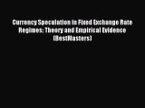 Read Currency Speculation in Fixed Exchange Rate Regimes: Theory and Empirical Evidence (BestMasters)