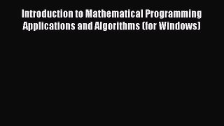 Download Introduction to Mathematical Programming Applications and Algorithms (for Windows)