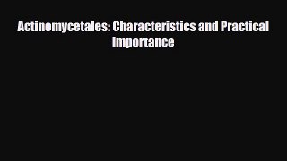 Download Actinomycetales: Characteristics and Practical Importance PDF Online