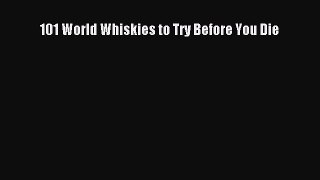 Download 101 World Whiskies to Try Before You Die PDF Free