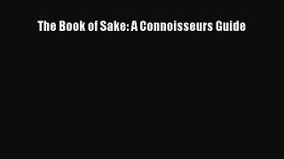 Read The Book of Sake: A Connoisseurs Guide PDF Online