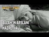 Allah'ın Arslanı Hazreti Ali - Siyah Beyaz Filmler