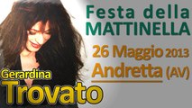 Gerardina Trovato - Festa della Mattinella (Andretta - AV) 26 Maggio 2013