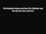 Download The Rainbow Comes and Goes CD: A Mother and Son On Life Love and Loss PDF Online