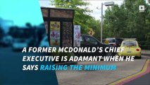 Ex-McDonald’s CEO: Raising the minimum wage will help robots take jobs