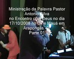 Pastor Antonio Silva  -Parte 1/4 da Pregacao no Encontro com Deus 17/10/2008