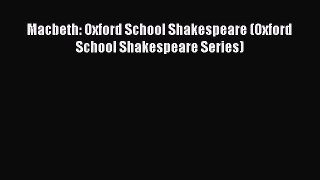 Download Macbeth: Oxford School Shakespeare (Oxford School Shakespeare Series) PDF Free