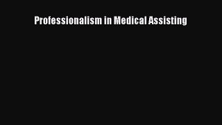 Read Professionalism in Medical Assisting Ebook Free