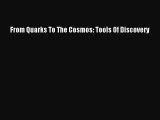 Download From Quarks To The Cosmos: Tools Of Discovery  EBook
