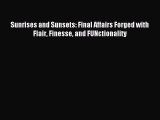 Download Sunrises and Sunsets: Final Affairs Forged with Flair Finesse and FUNctionality PDF
