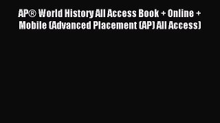 Read AP® World History All Access Book + Online + Mobile (Advanced Placement (AP) All Access)