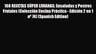 Download 168 RECETAS SÚPER LIVIANAS: Ensaladas y Postres Frutales (Colección Cocina Práctica