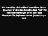 Read 90  Smoothies & Juices (Best Smoothies & Juices)   Smoothies Are Like You: Smoothie Food