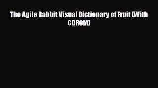 Read The Agile Rabbit Visual Dictionary of Fruit [With CDROM] Book Online