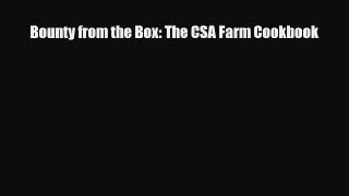 Read Bounty from the Box: The CSA Farm Cookbook Book Online