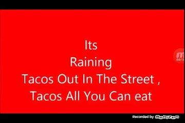 Raining tacos