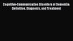 [PDF] Cognitive-Communication Disorders of Dementia: Definition Diagnosis and Treatment [Read]