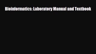 Download Bioinformatics: Laboratory Manual and Textbook PDF Online