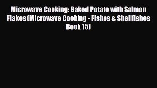 Read Microwave Cooking: Baked Potato with Salmon Flakes (Microwave Cooking - Fishes & Shellfishes
