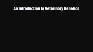 Read An Introduction to Veterinary Genetics Ebook Online