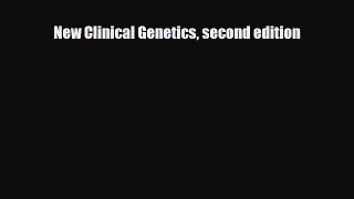 Read New Clinical Genetics second edition Ebook Online