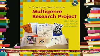 read here  A Teachers Guide to the Multigenre Research Project Everything You Need to Get Started