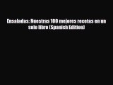 Download Ensaladas: Nuestras 100 mejores recetas en un solo libro (Spanish Edition) Book Online