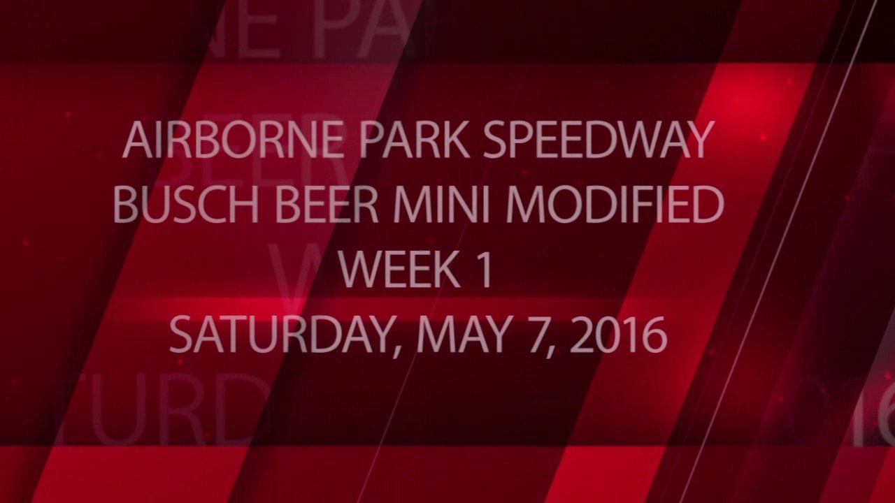 Racing - Week 1 - 05-07-2016 - Busch Beer Mini Modified
