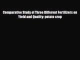 Download Comparative Study of Three Different Fertilizers on Yield and Quality: potato crop