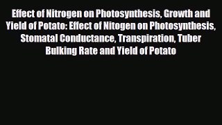 Read Effect of Nitrogen on Photosynthesis Growth and Yield of Potato: Effect of Nitogen on