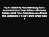 Read Factors Influencing Potato Growing by Maasai Agropastoralists of Kenya: Influence of Selected