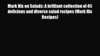 Download Mark Hix on Salads: A brilliant collection of 45 delicious and diverse salad recipes