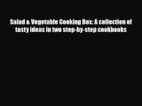 Read Salad & Vegetable Cooking Box: A collection of tasty ideas in two step-by-step cookbooks