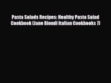 Read Pasta Salads Recipes: Healthy Pasta Salad Cookbook (Jane Biondi Italian Cookbooks 7) Book