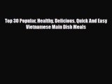 Read Top 30 Popular Healthy Delicious Quick And Easy Vietnamese Main Dish Meals Book Online